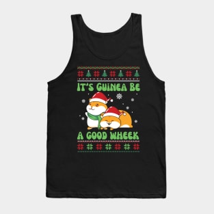 It's Guinea Be A Good Wheek Tank Top